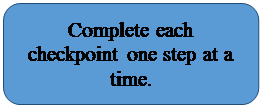 Rectangle: Rounded Corners: Complete each checkpoint one step at a time.